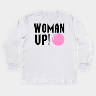 Woman up Kids Long Sleeve T-Shirt